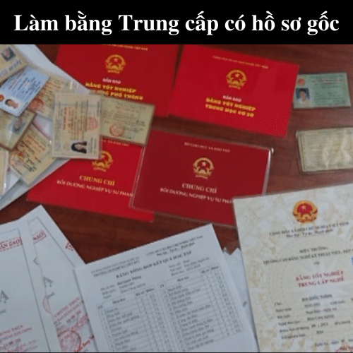 làm bằng trung cấp có hồ sơ gốc